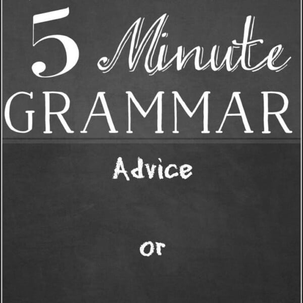 Advice or Advise? ~5 minute grammar lesson