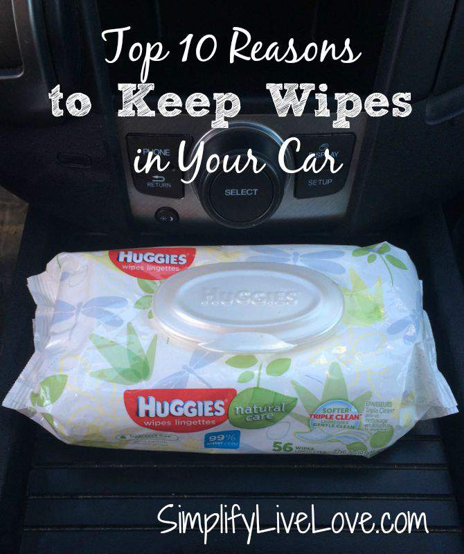 Top 10 Reasons to Keep Huggies Wipes in Your Car #tripleclean #ad from SimplifyLiveLove.com