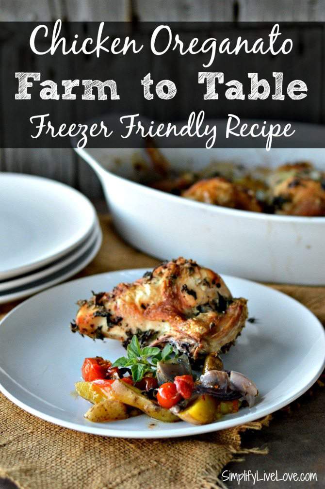 Chicken Oreganato Farm to Table Freezer Friendly Recipe from SimplifyLiveLove.com