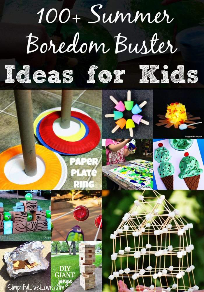 100+ Summer Boredom Buster Ideas for Kids - Simplify, Live, Love