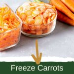 Pinterest graphic that says how to freeze carrots without blanching and a picture of matchstick carrots, sliced carrots, and whole carrots on the table