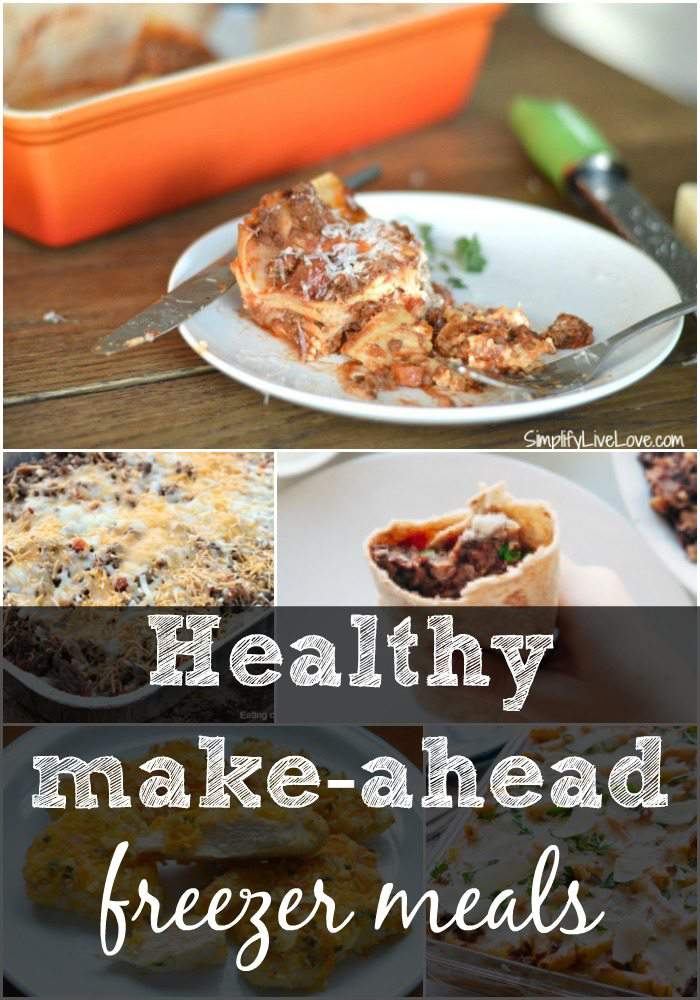 20 Healthy Make-Ahead Freezer Meals For Busy Days - Simplify, Live, Love