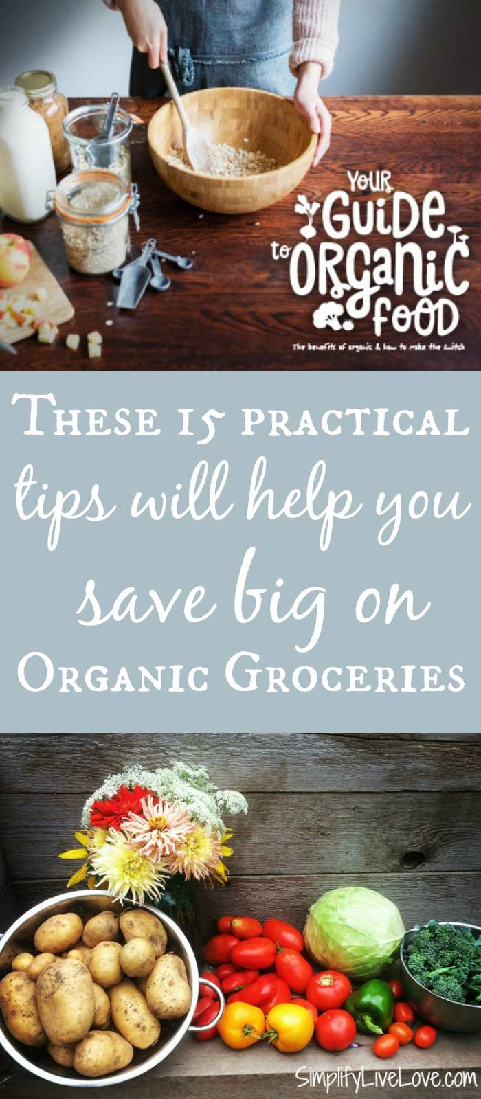 15 practical tips to help you save big on organic groceries. #alwaysorganic #ad