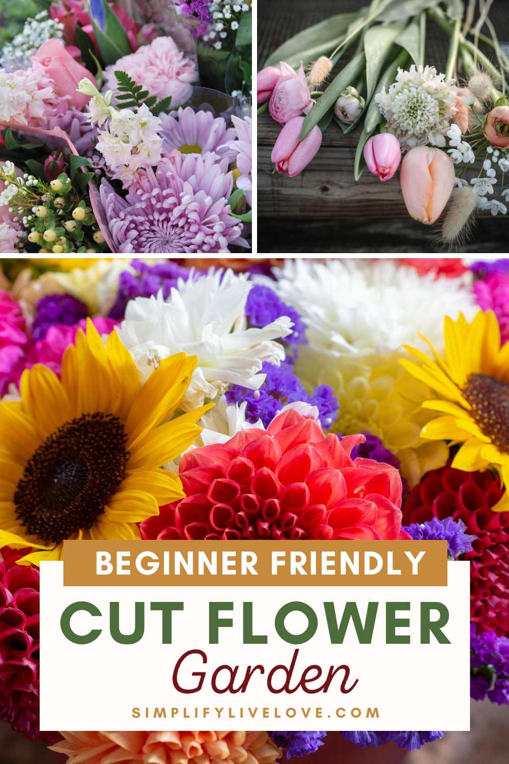 How to Grow a Beautiful Cut Flower Garden - Simplify, Live, Love
