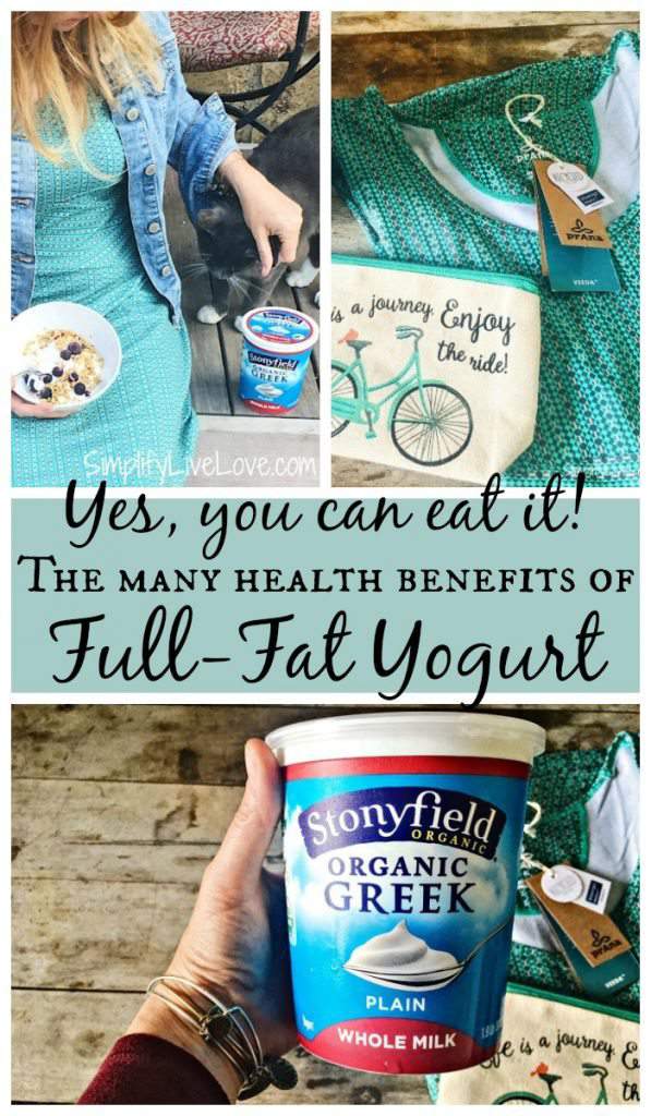 You Can Enjoy it All! Whole Milk Yogurt Health Benefits Simplify, Live, Love